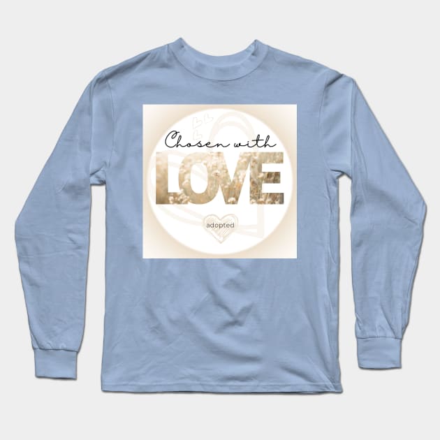 chosen with love = adopted Long Sleeve T-Shirt by odNova